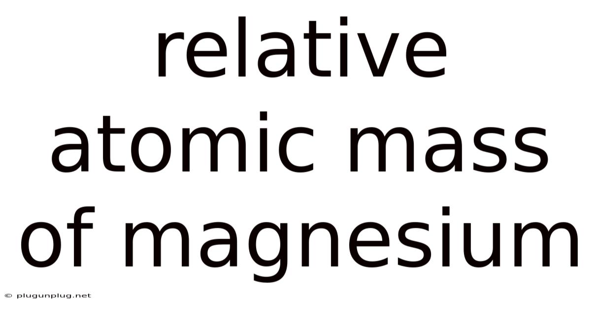 Relative Atomic Mass Of Magnesium