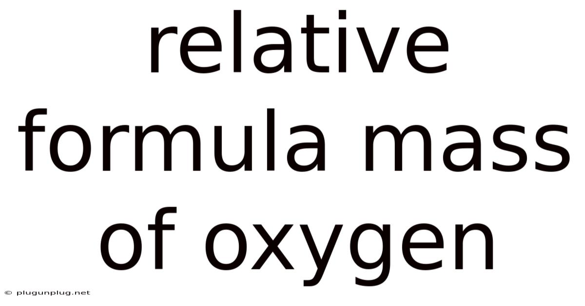 Relative Formula Mass Of Oxygen