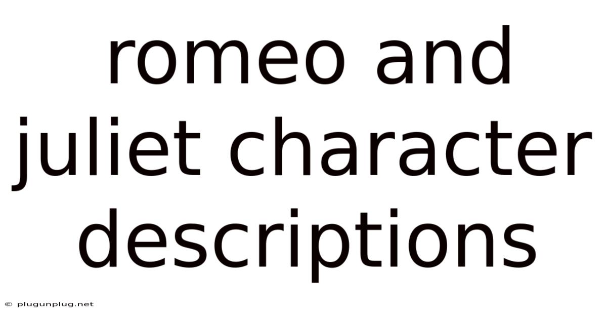 Romeo And Juliet Character Descriptions