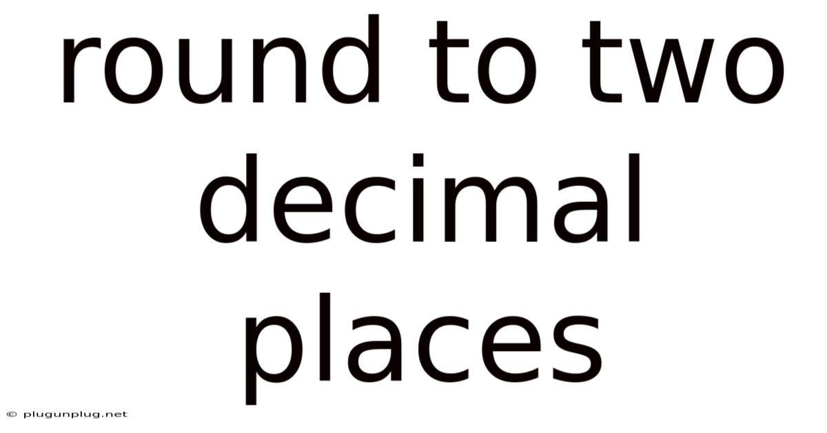 Round To Two Decimal Places