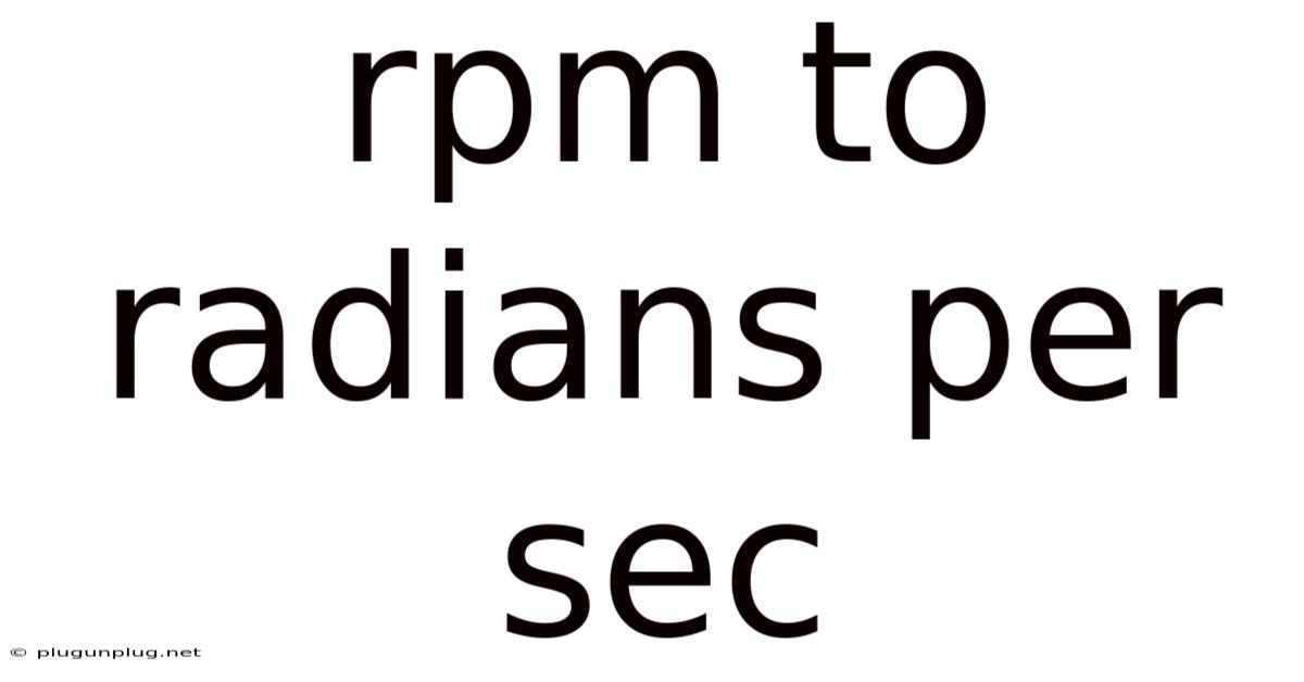 Rpm To Radians Per Sec