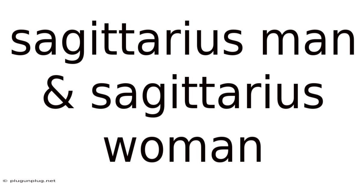 Sagittarius Man & Sagittarius Woman