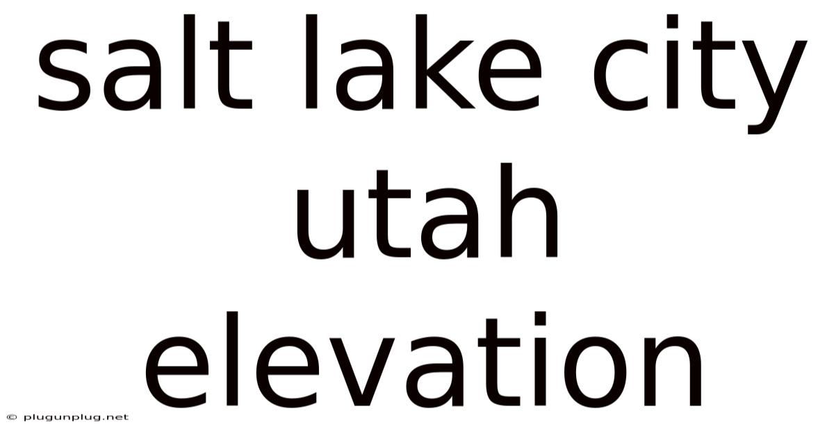 Salt Lake City Utah Elevation