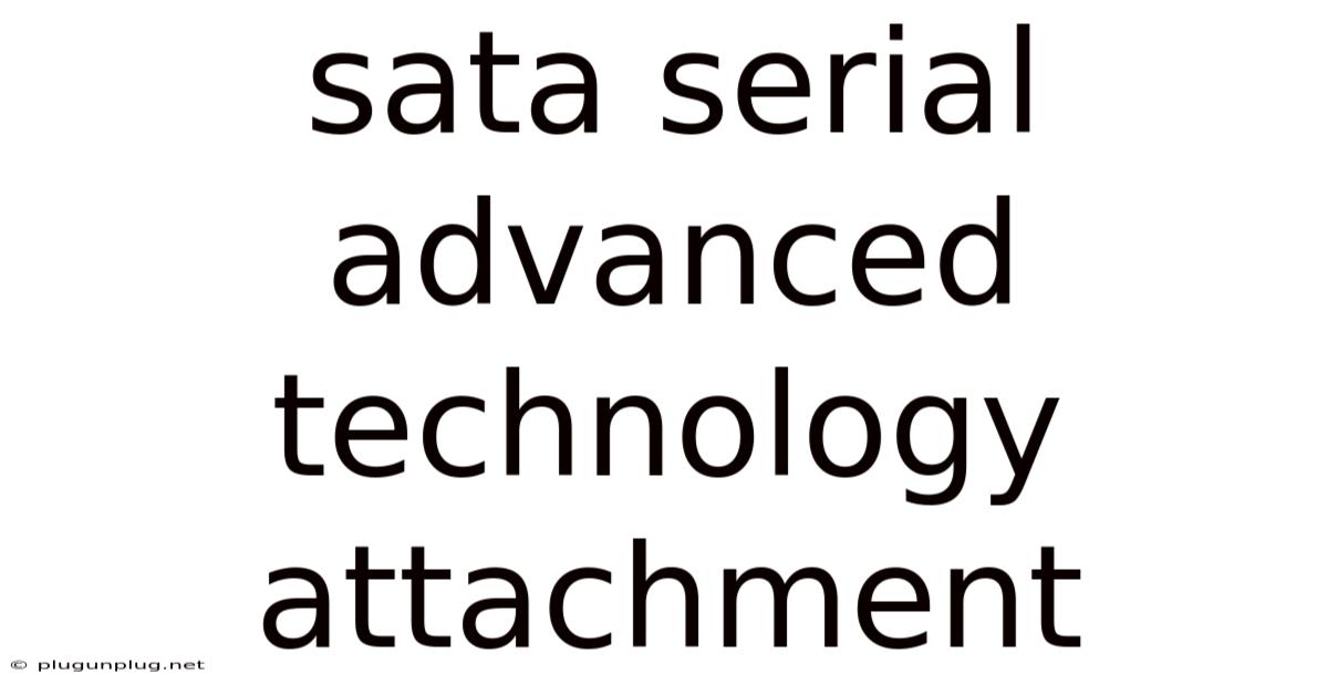 Sata Serial Advanced Technology Attachment
