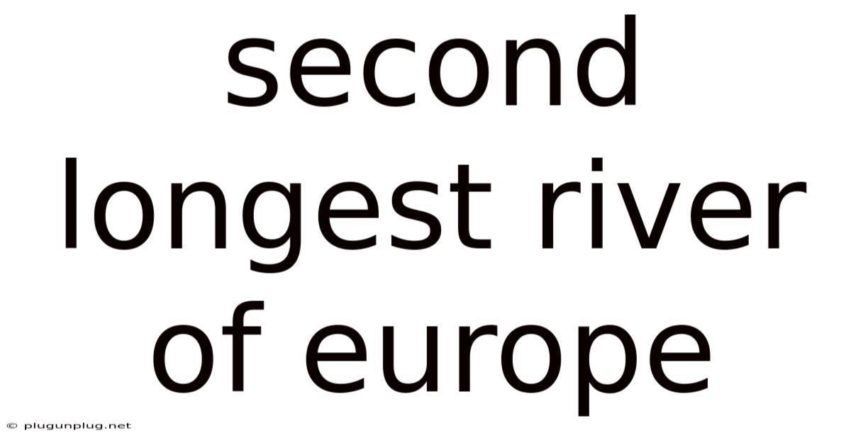 Second Longest River Of Europe