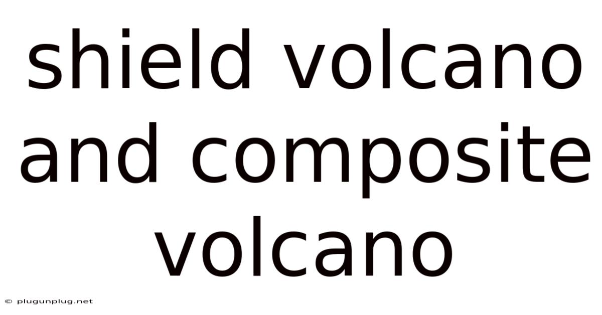 Shield Volcano And Composite Volcano