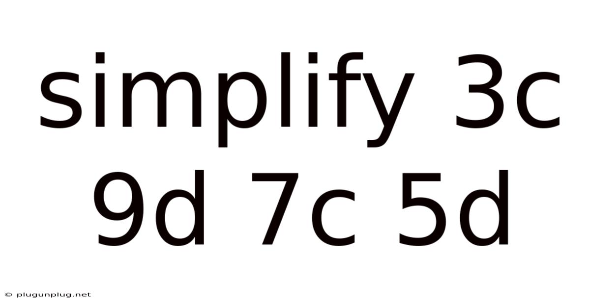 Simplify 3c 9d 7c 5d