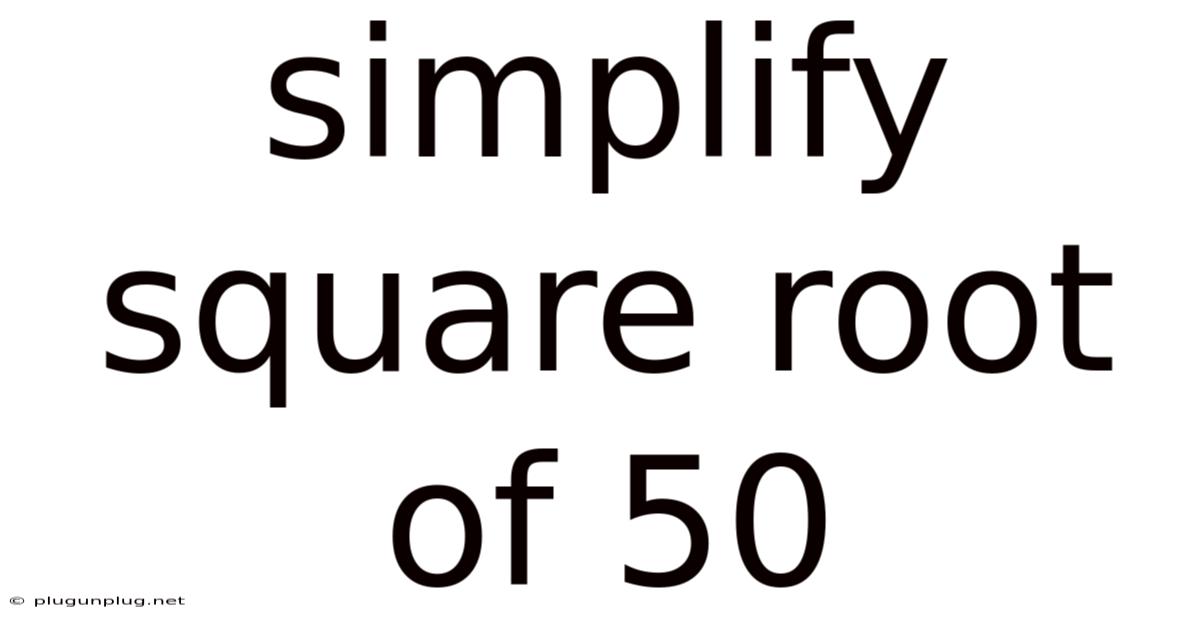 Simplify Square Root Of 50
