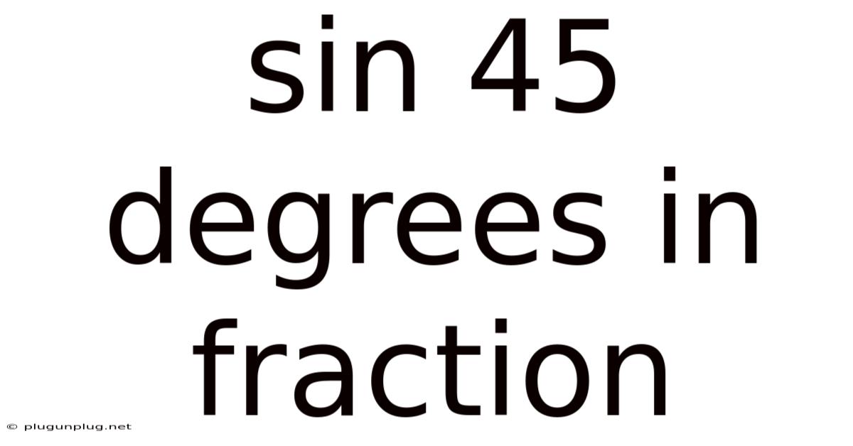 Sin 45 Degrees In Fraction