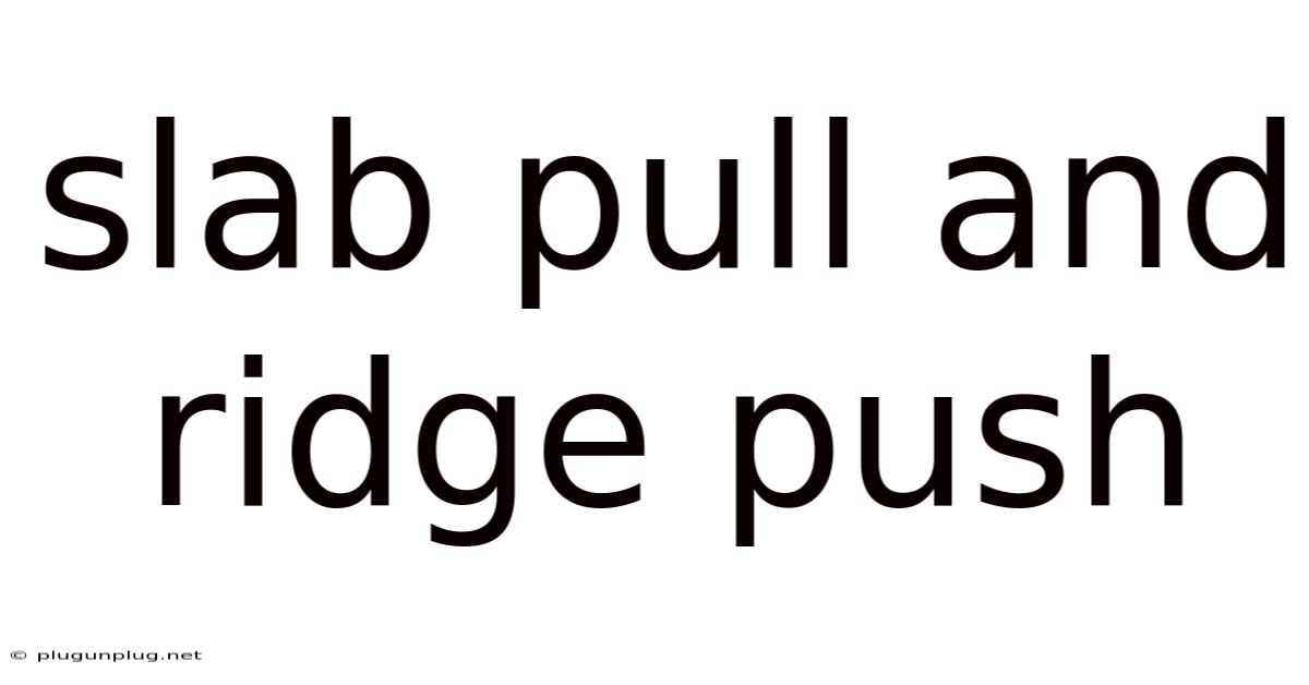 Slab Pull And Ridge Push