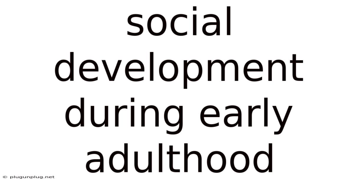 Social Development During Early Adulthood