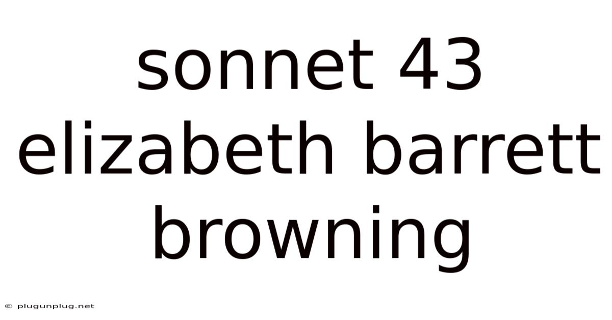 Sonnet 43 Elizabeth Barrett Browning