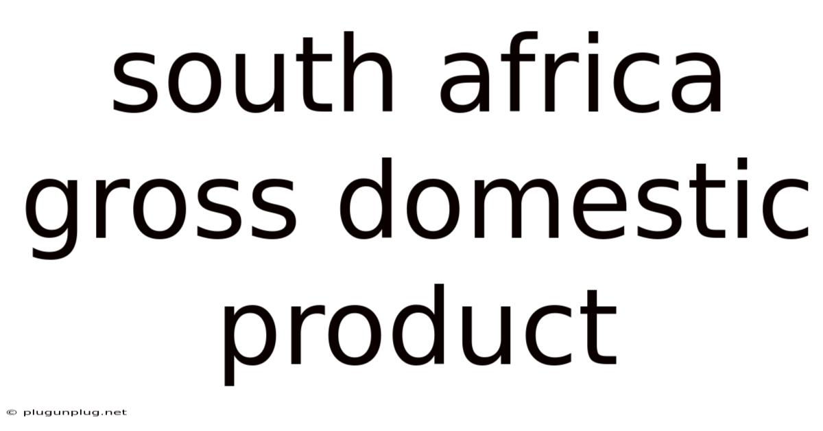 South Africa Gross Domestic Product