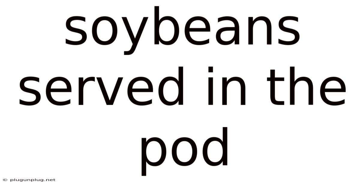 Soybeans Served In The Pod