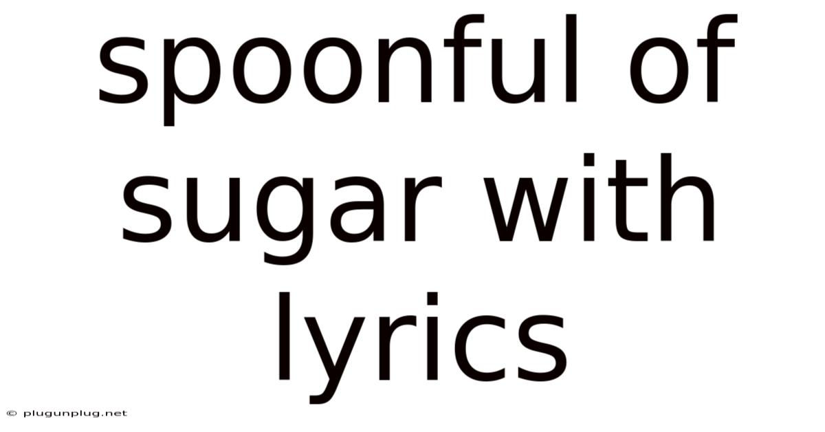 Spoonful Of Sugar With Lyrics