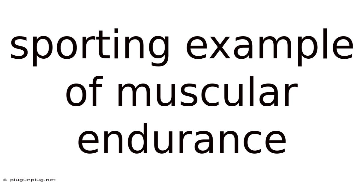 Sporting Example Of Muscular Endurance