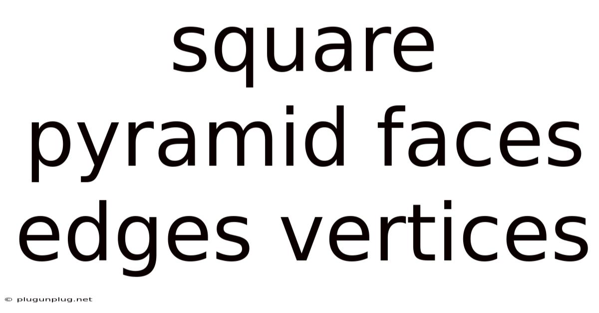 Square Pyramid Faces Edges Vertices