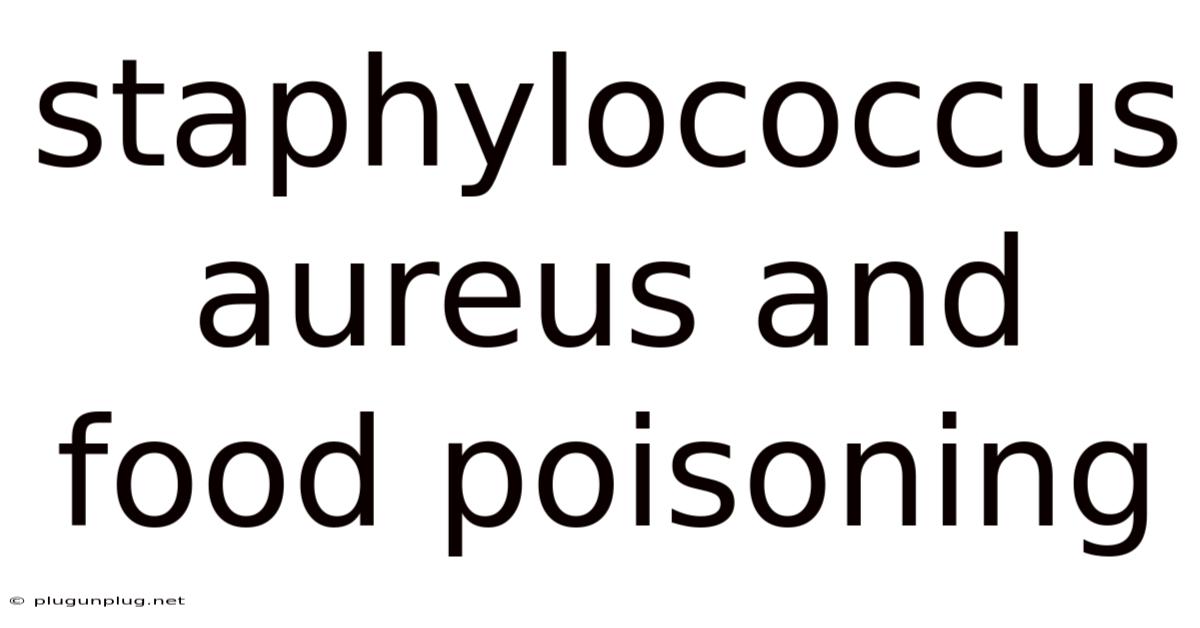 Staphylococcus Aureus And Food Poisoning