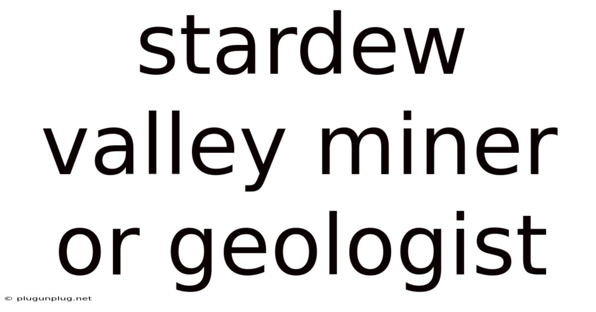 Stardew Valley Miner Or Geologist