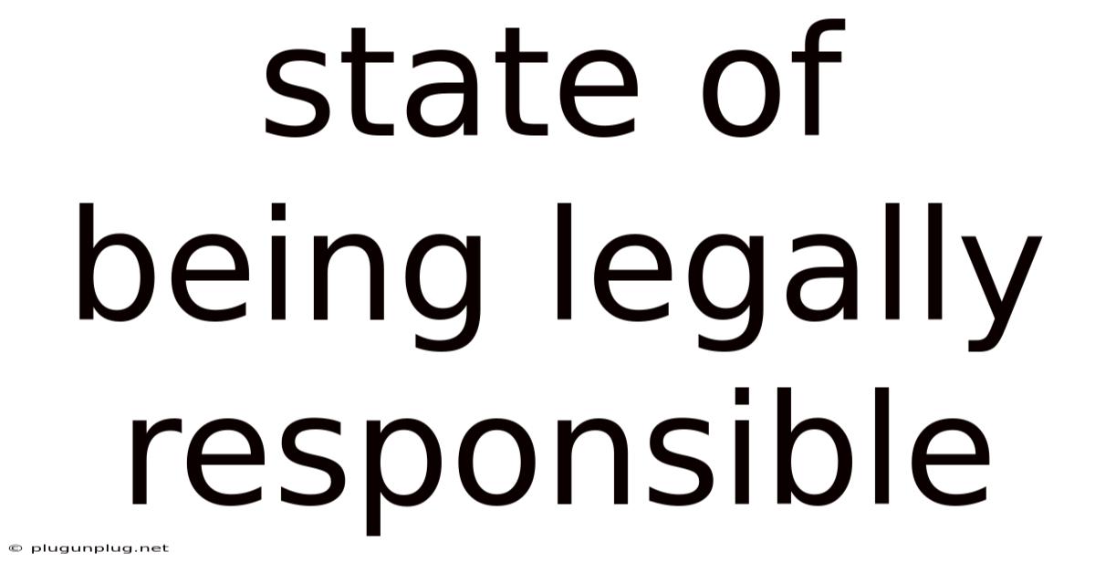 State Of Being Legally Responsible