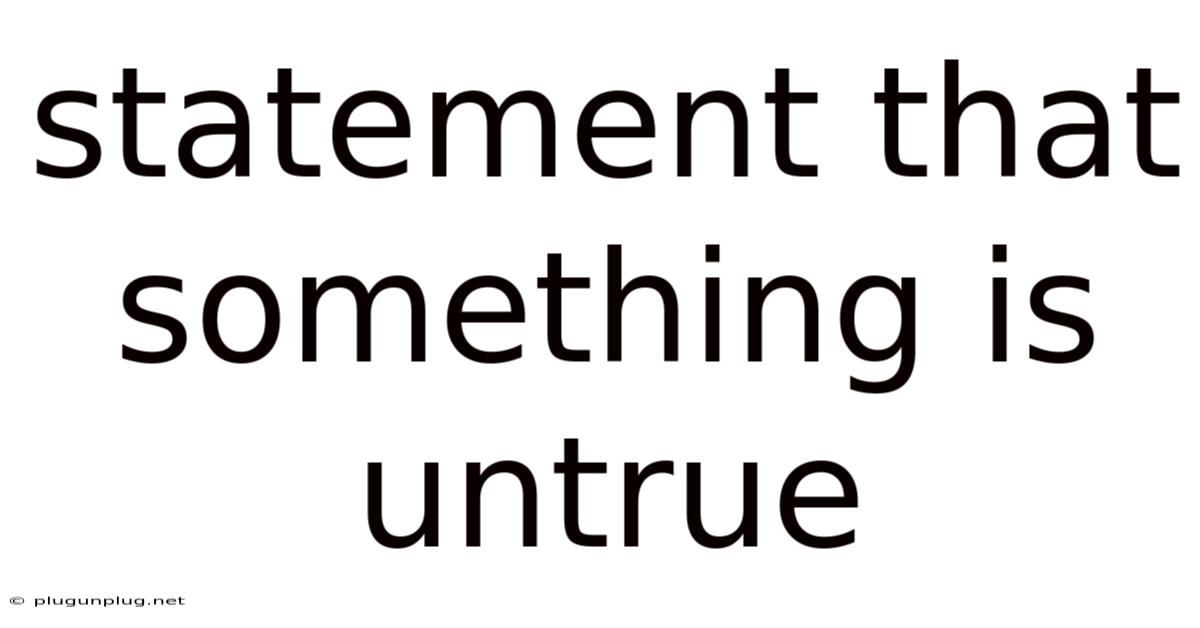 Statement That Something Is Untrue