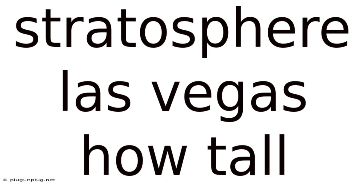 Stratosphere Las Vegas How Tall