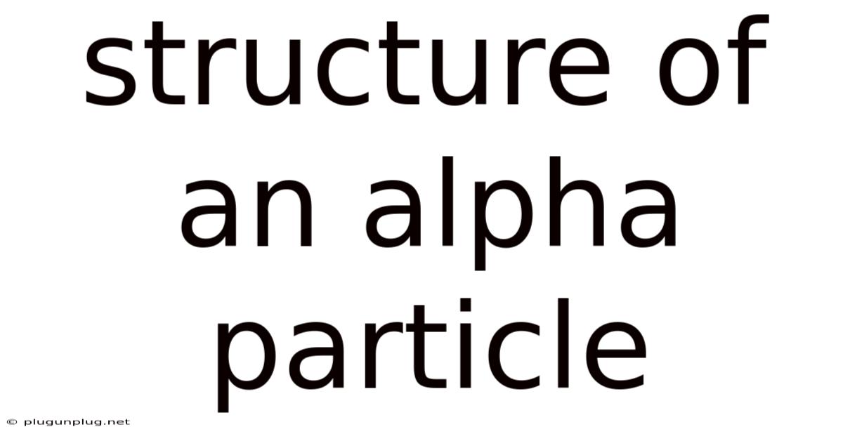 Structure Of An Alpha Particle