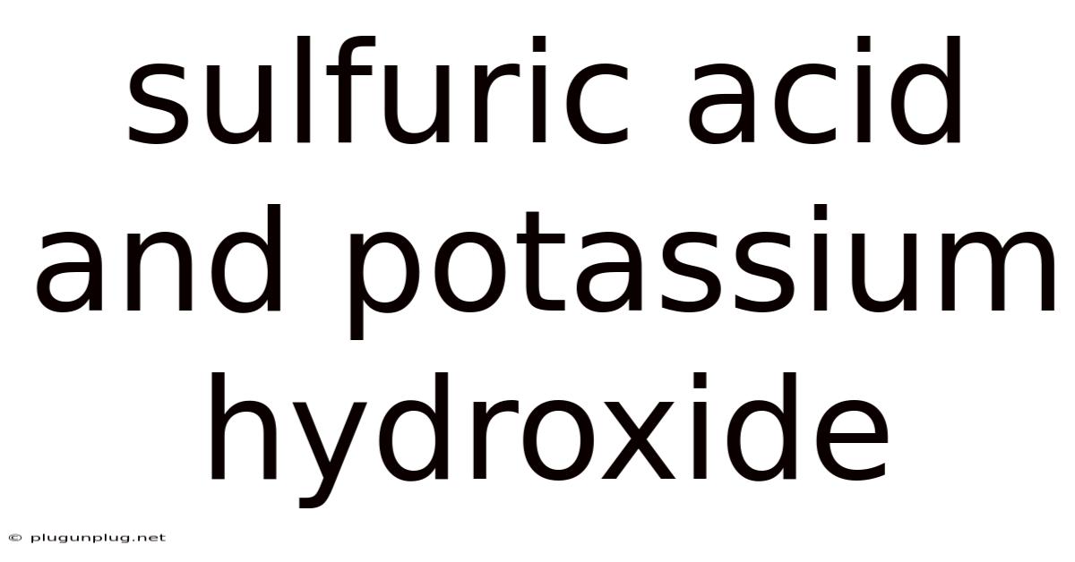 Sulfuric Acid And Potassium Hydroxide