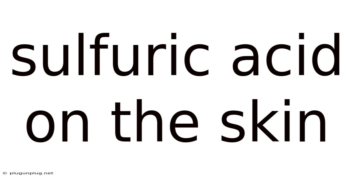 Sulfuric Acid On The Skin