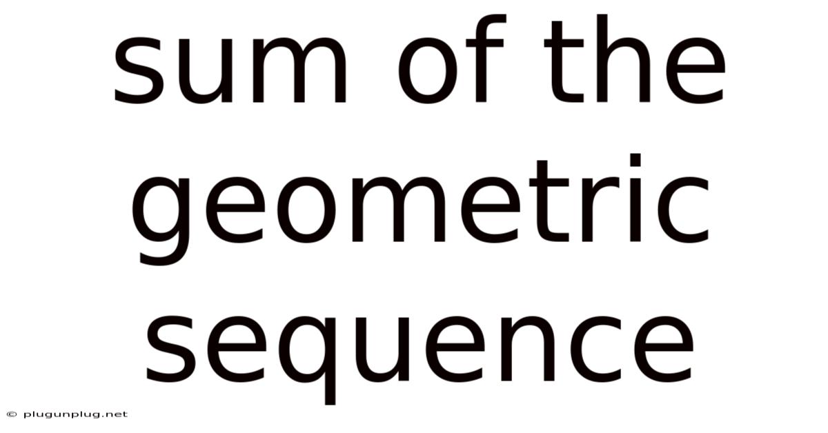 Sum Of The Geometric Sequence