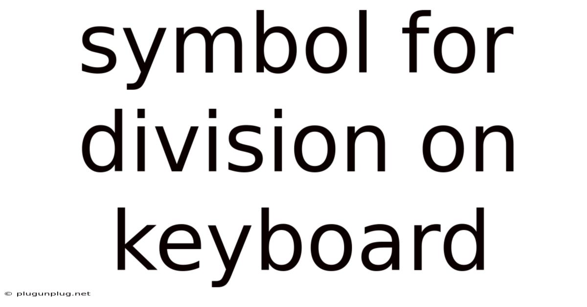 Symbol For Division On Keyboard