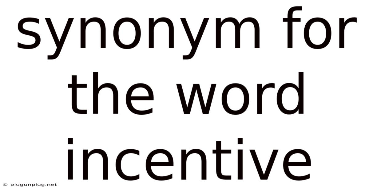 Synonym For The Word Incentive
