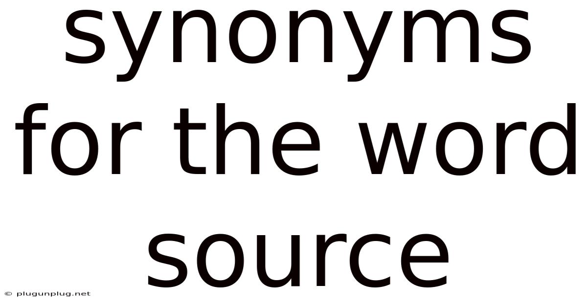 Synonyms For The Word Source