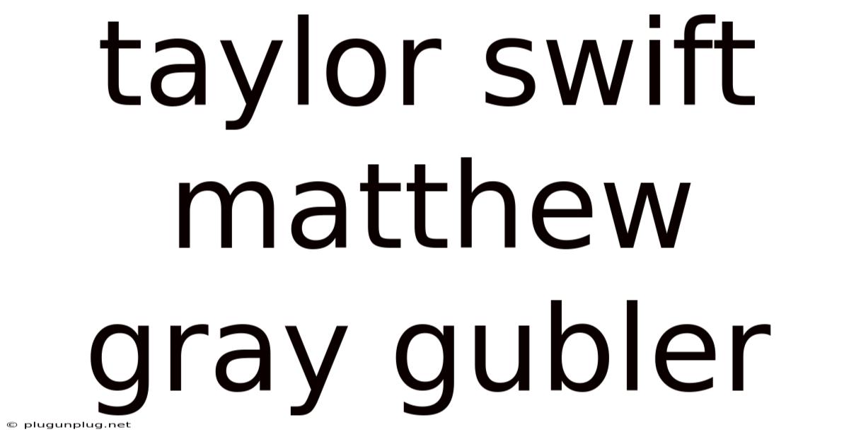 Taylor Swift Matthew Gray Gubler