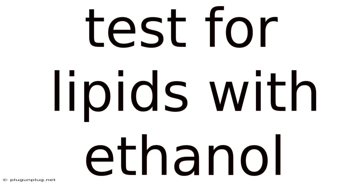 Test For Lipids With Ethanol