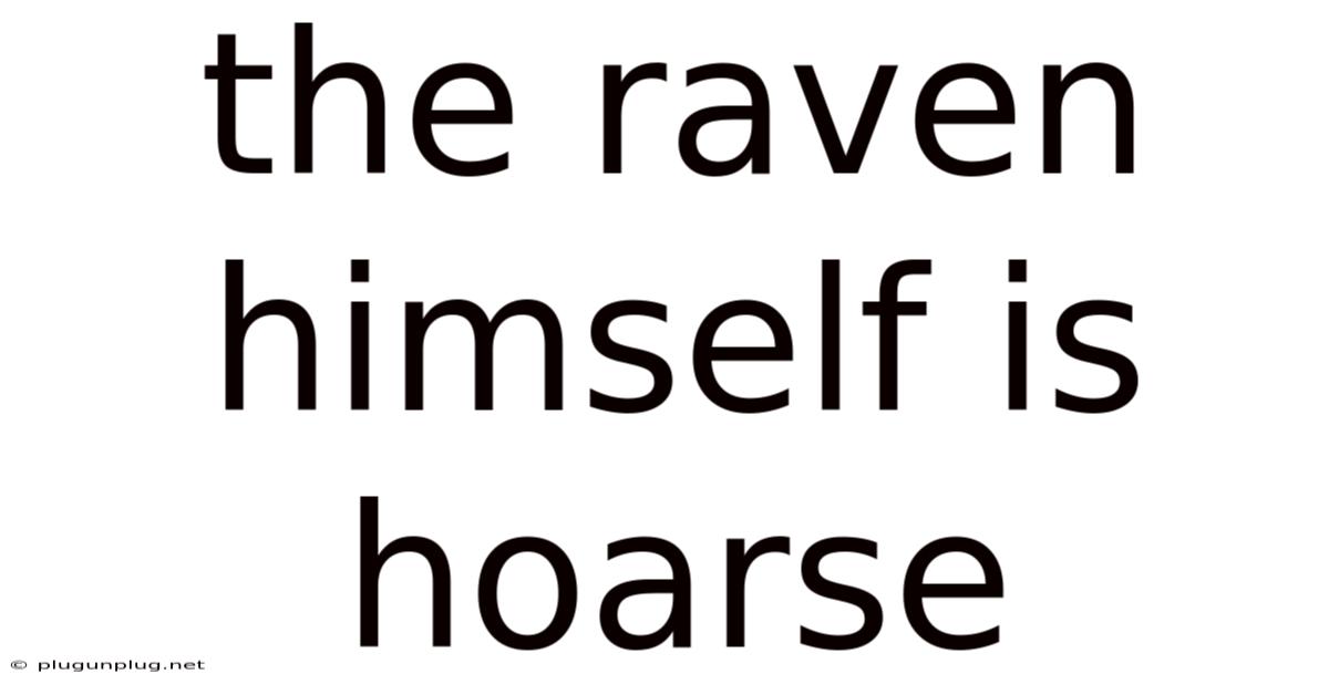 The Raven Himself Is Hoarse