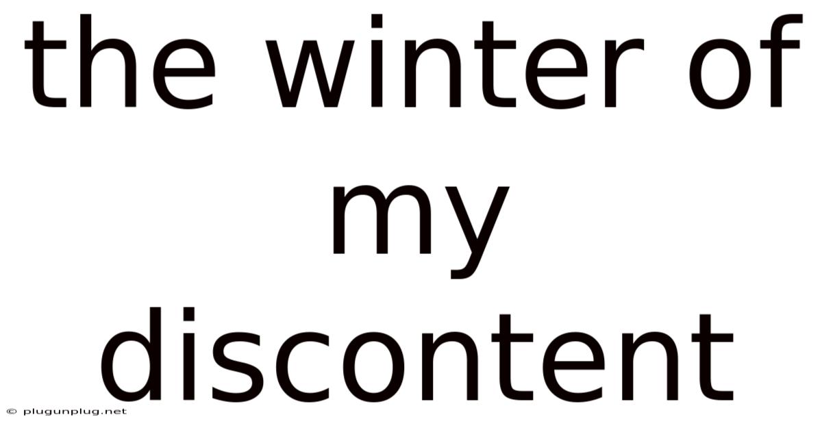 The Winter Of My Discontent