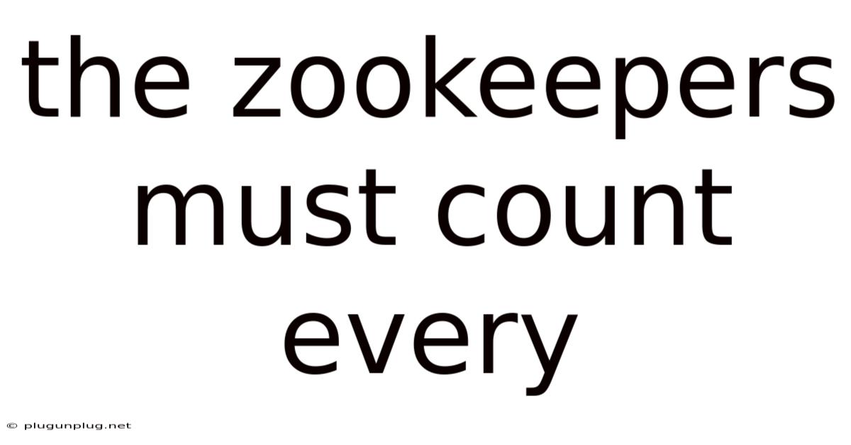 The Zookeepers Must Count Every