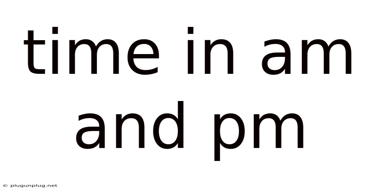 Time In Am And Pm