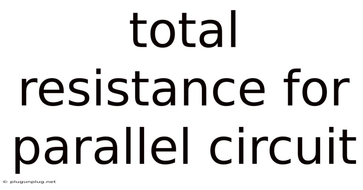 Total Resistance For Parallel Circuit