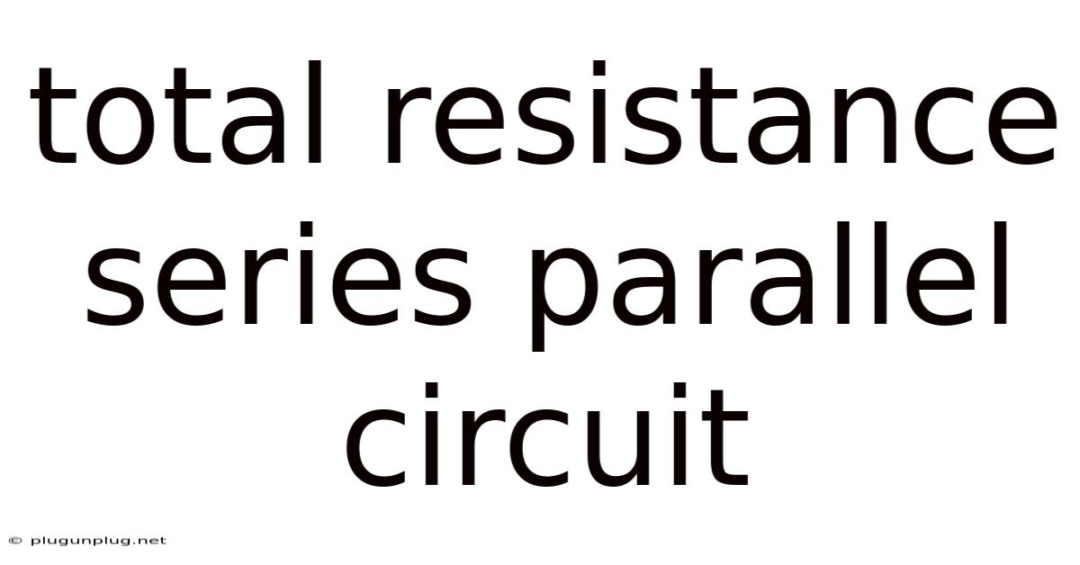 Total Resistance Series Parallel Circuit