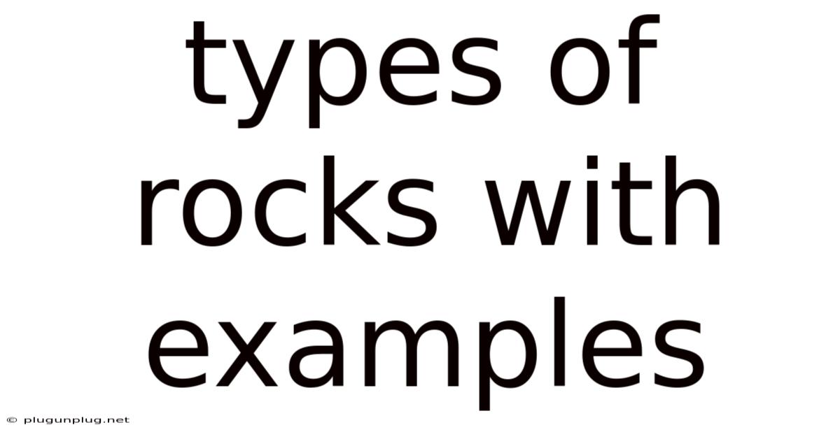 Types Of Rocks With Examples