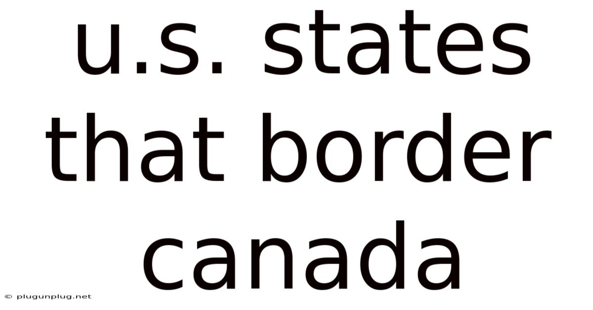 U.s. States That Border Canada