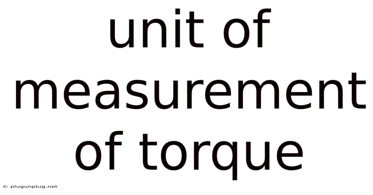 Unit Of Measurement Of Torque