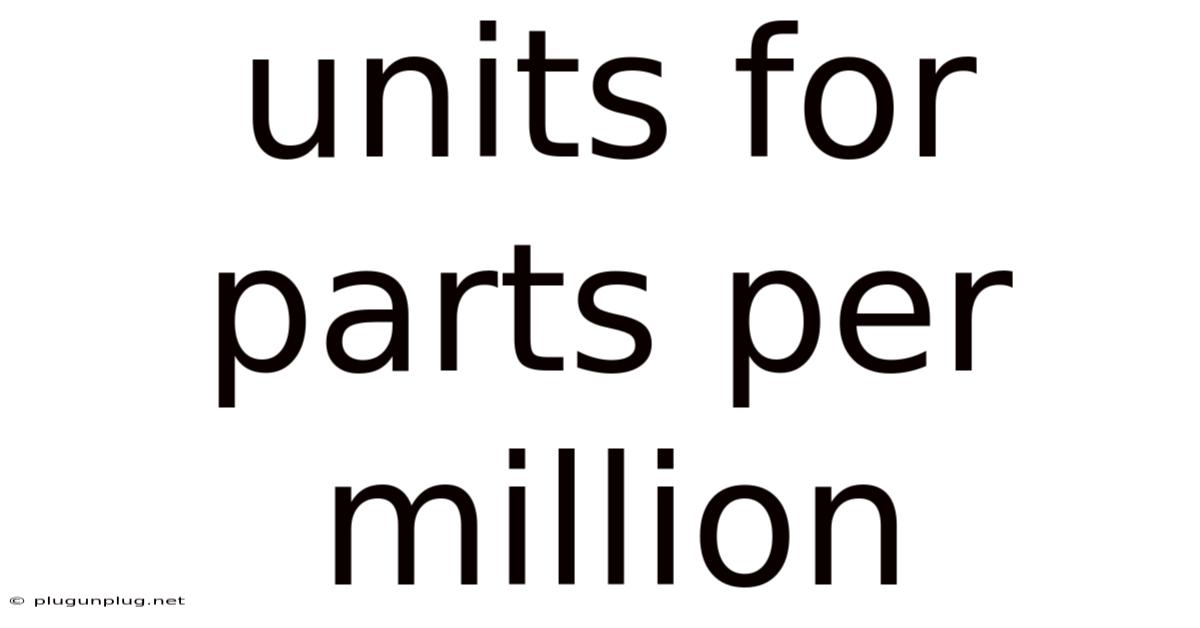 Units For Parts Per Million