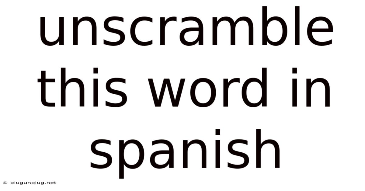 Unscramble This Word In Spanish