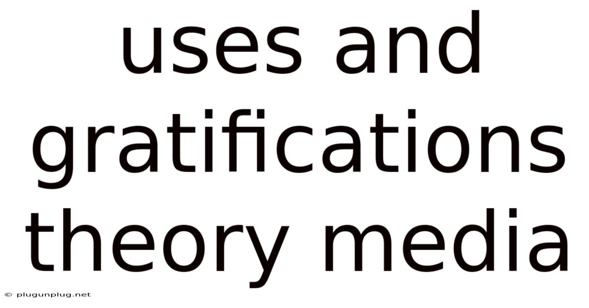 Uses And Gratifications Theory Media