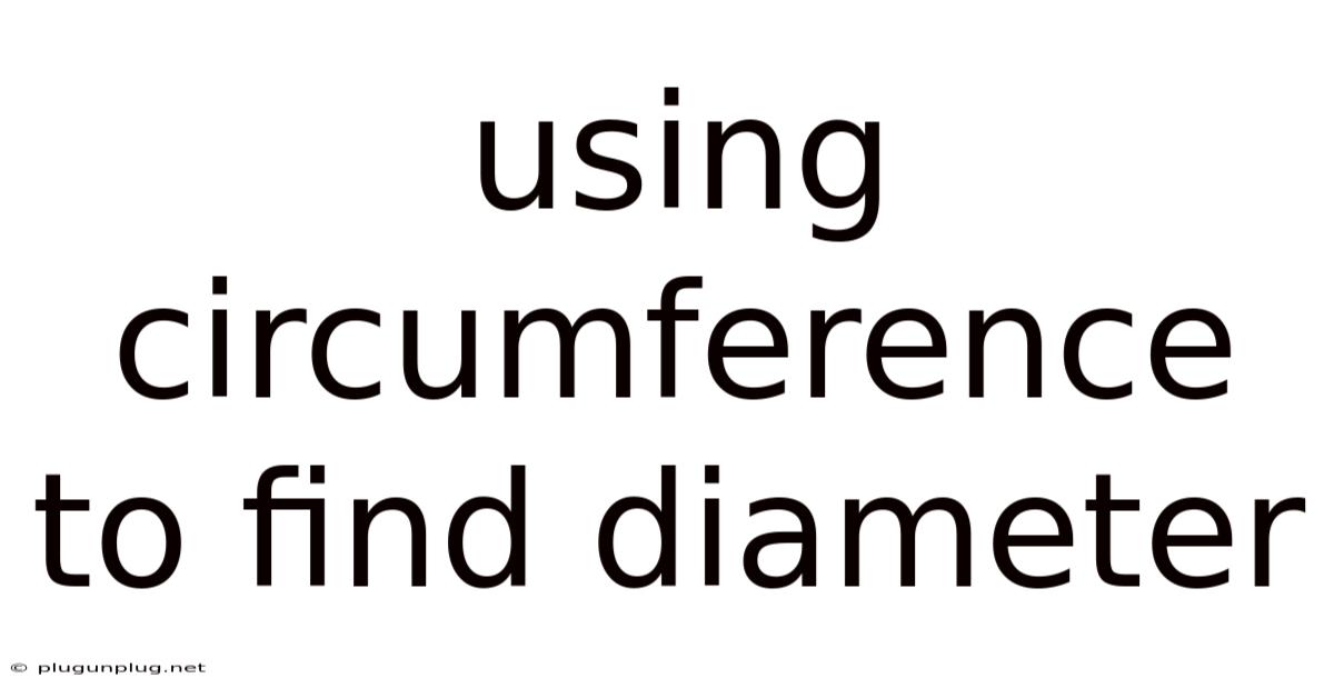 Using Circumference To Find Diameter