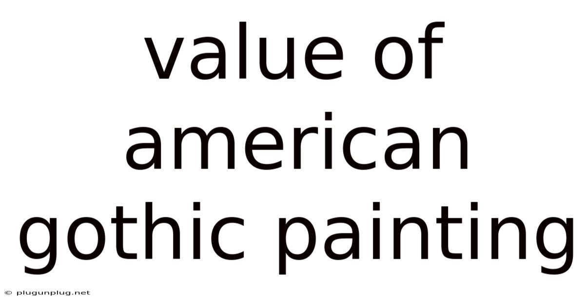 Value Of American Gothic Painting