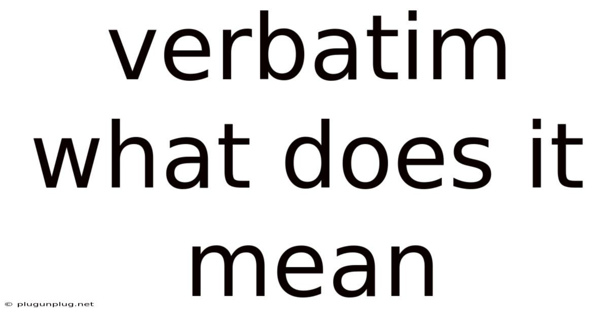 Verbatim What Does It Mean